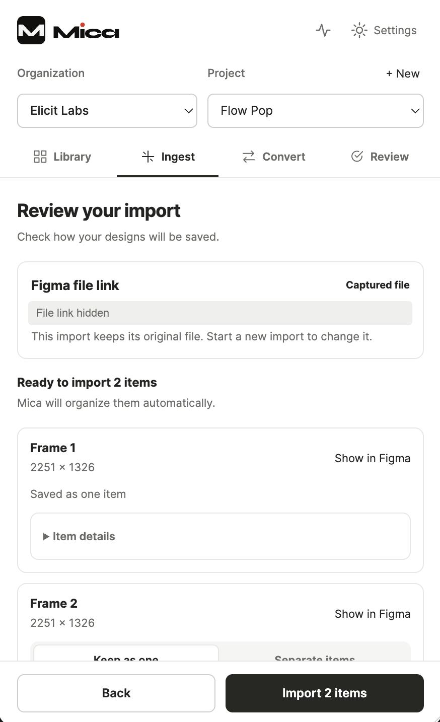 Mica Ingest tab in the Flow Pop project, showing two frames ready to import, grouping controls, and the Import 2 items button. The Figma file link is hidden.